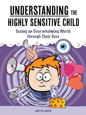 cover image of Understanding the Highly Sensitive Child